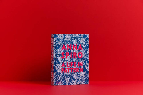 Anna Spiro: A Life in Pattern: Hardcover